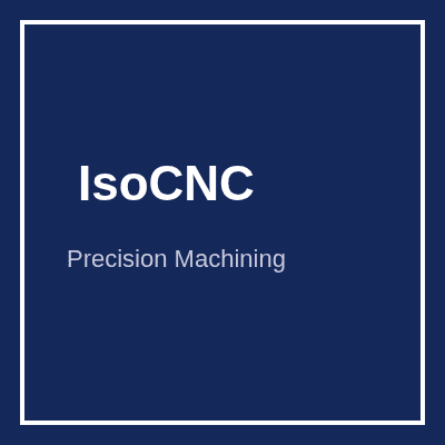 IsoCNC Precision Machining